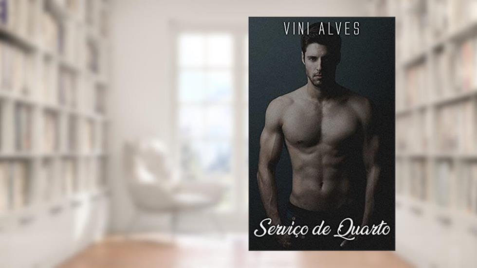Serviço de Quarto: Conto erótico gay, do autor Vini Alves