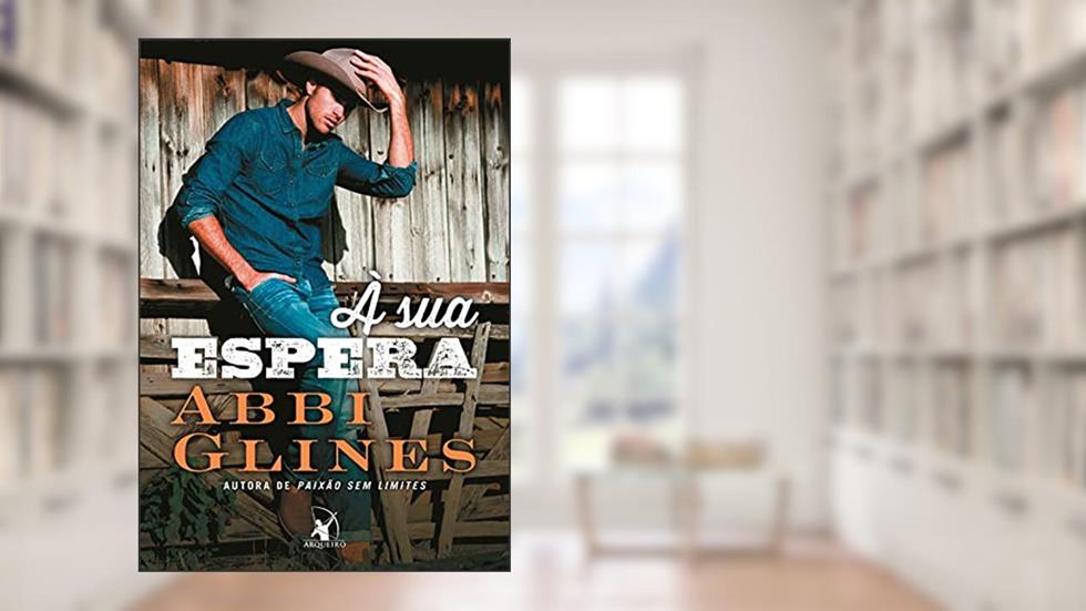 À sua espera (Rosemary Beach - Encontro Livro 10), do autor Abbi Glines