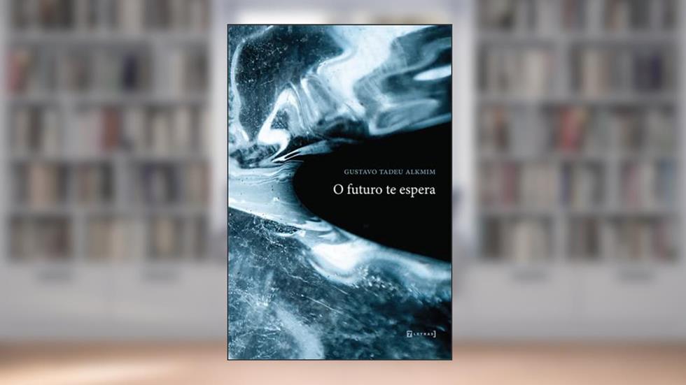 O Futuro te Espera, do autor Gustavo Tadeu Alkmim