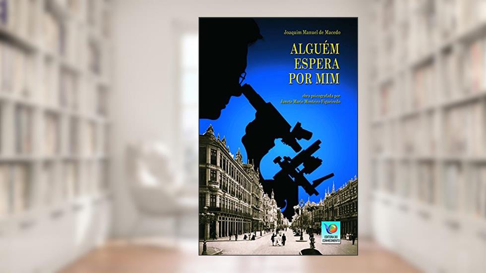 Alguém Espera Por Mim, do autor Janete Marie Monteiro Figueiredo