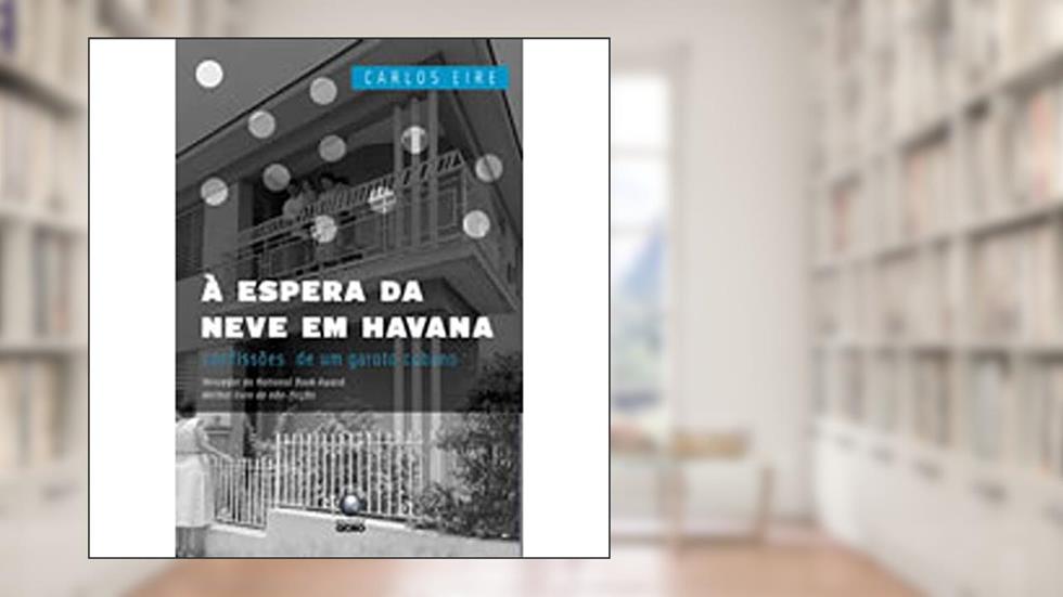À Espera Da Neve Em Havana, do autor Carlos Eire