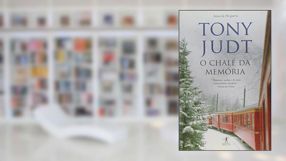 O chalé da memória, do autor Tony Judt