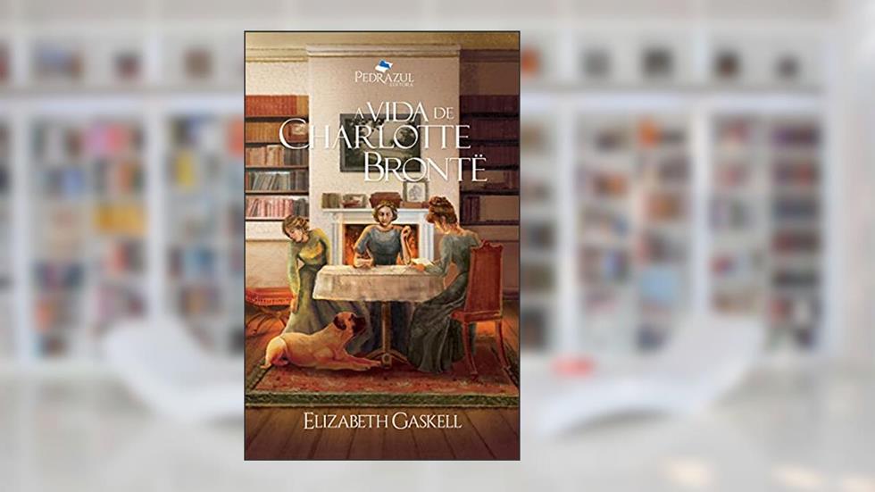 A Vida de Charlotte Brontë, do autor Elizabeth Gaskell