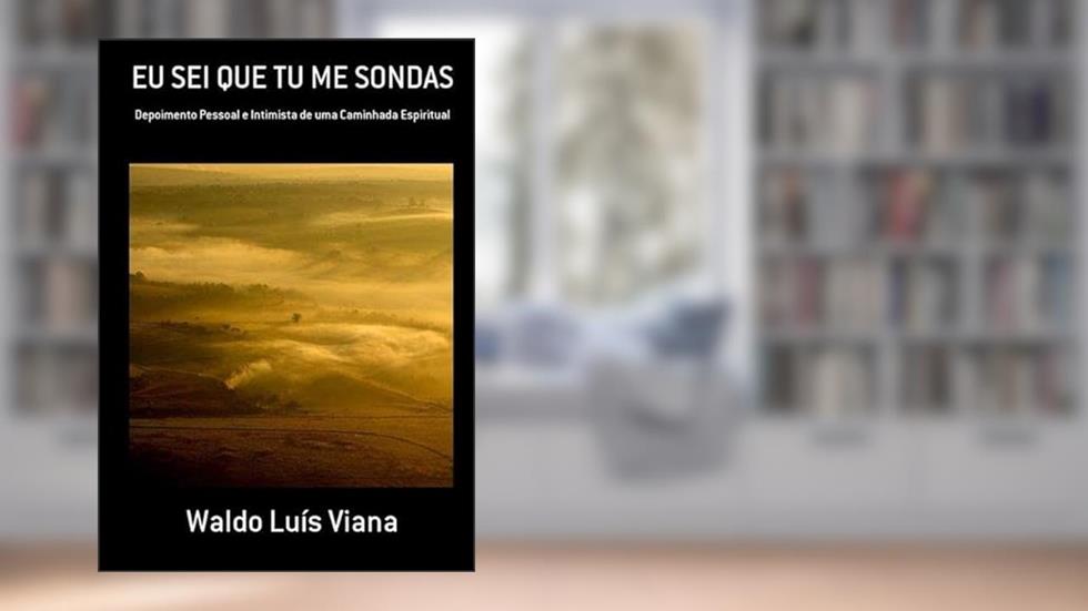 Eu Sei que Tu Me Sondas, do autor Waldo Luís Viana