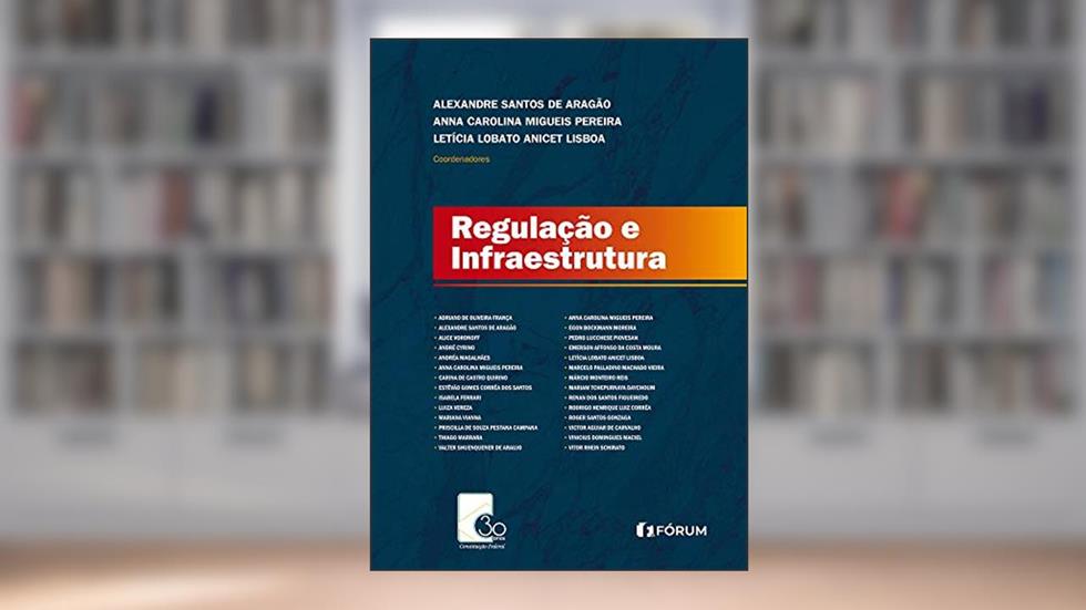 Regulação e infraestrutura, do autor Alexandre Santos de Aragão