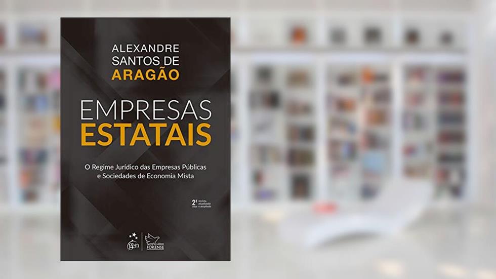 Empresas Estatais - 2ª Edição 2018, do autor Alexandre Santos De Aragão