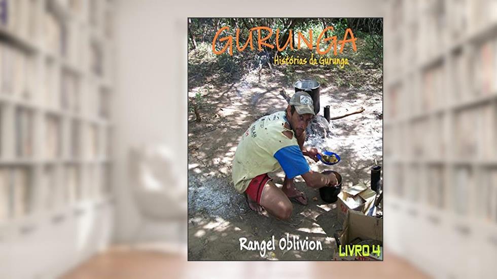 Gurunga 4: Histórias da Gurunga, do autor Rangel Oblivion