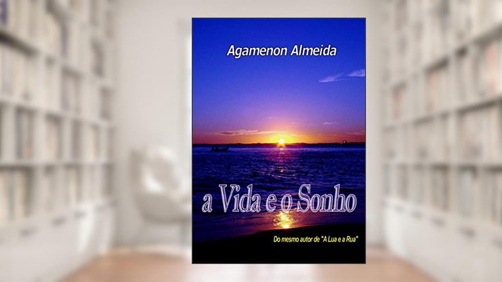 A VIDA E O SONHO, do autor AGAMENON ALMEIDA