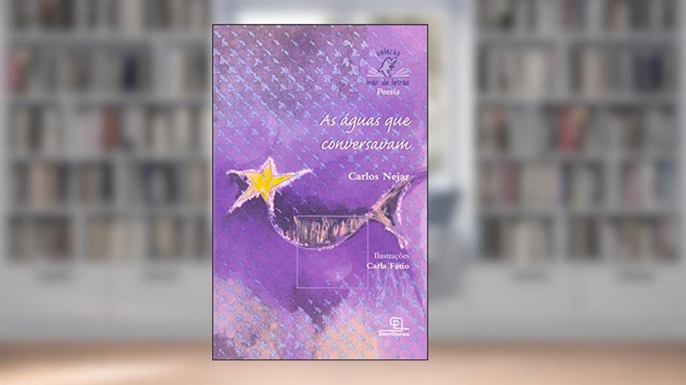 As Águas que Conversavam, do autor Carlos Nejar