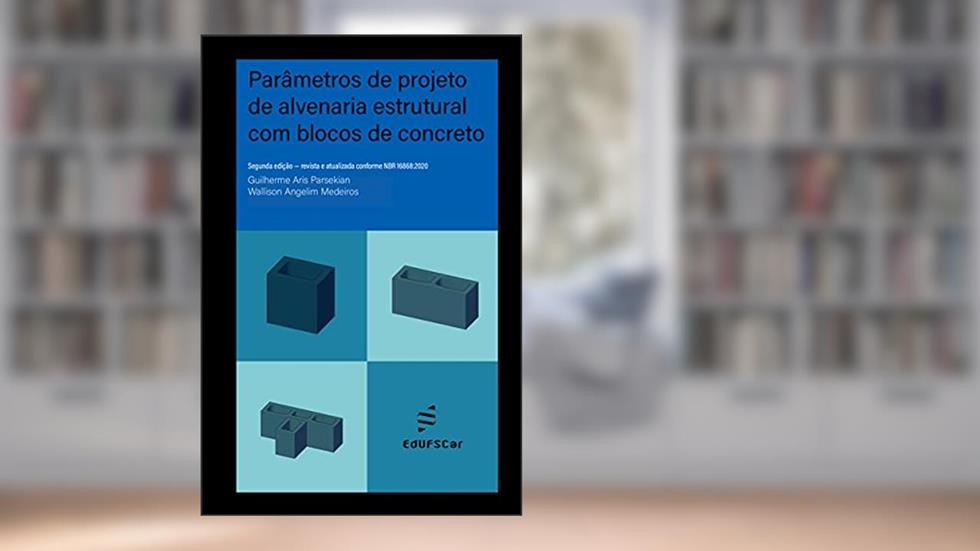 Parâmetros de projetos de alvenaria industrial com blocos de concreto, do autor Guilherme Parsekian; Wallison Medeiros