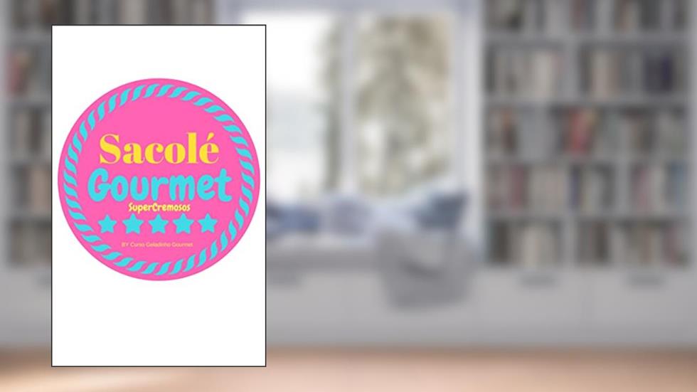 Livro de Receitas de Sacole, Geladinho, Dindin Gourmet, do autor J Campos