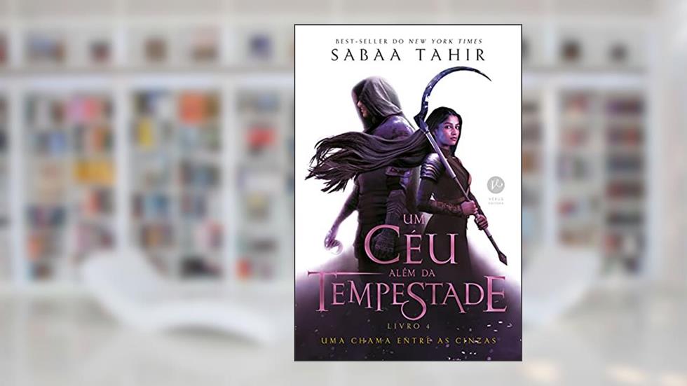 Um céu além da tempestade (Vol. 4 Uma chama entre as cinzas), do autor Sabaa Tahir