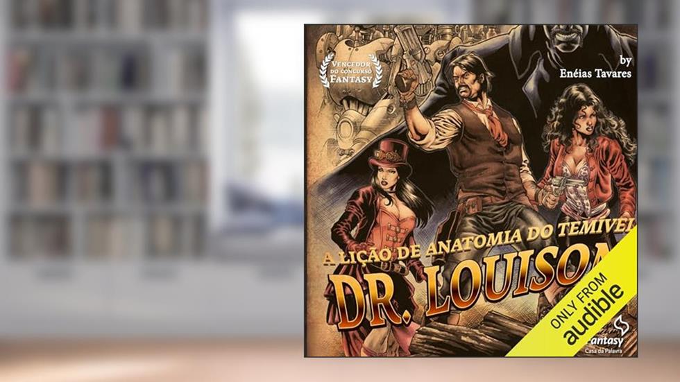 A lição de anatomia do temível Dr. Louison, do autor Enéias Tavares