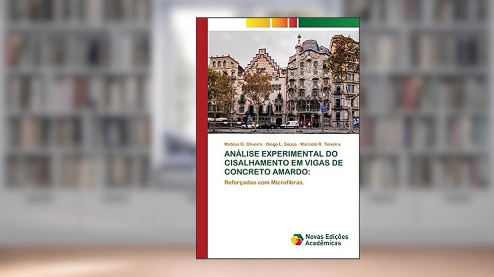 Análise Experimental Do Cisalhamento Em Vigas de Concreto Amardo: Reforçadas com Microfibras., do autor Mateus G Oliveira; Diego L Sousa; Marcelo R Teixeira