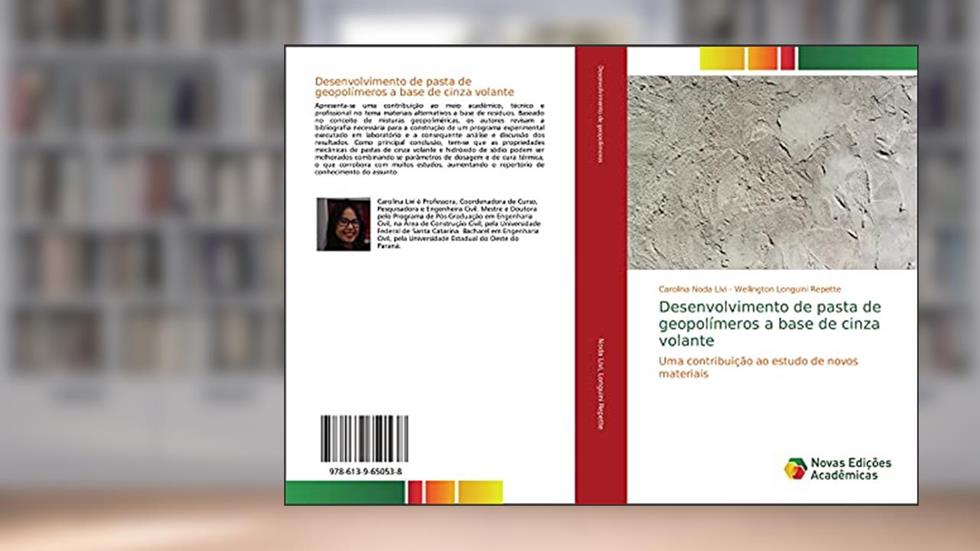 Desenvolvimento de pasta de geopolímeros a base de cinza volante: Uma contribuição ao estudo de novos materiais, do autor Carolina Noda Livi; Wellington Longuini Repette