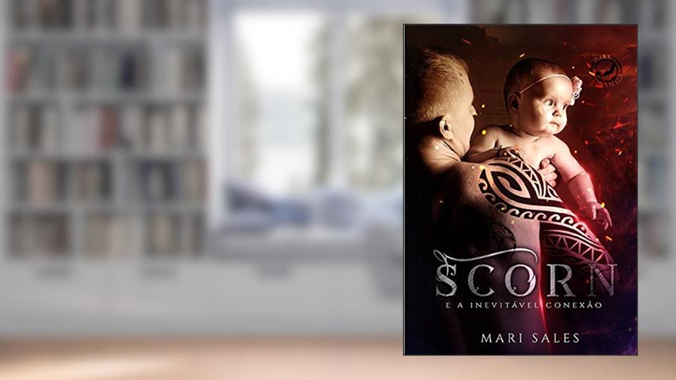 Scorn: E A Inevitável Conexão, do autor Mari Sales