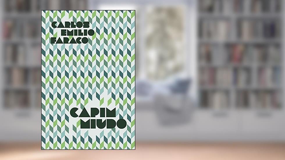 Capim miúdo, do autor Carlos Emilio Faraco