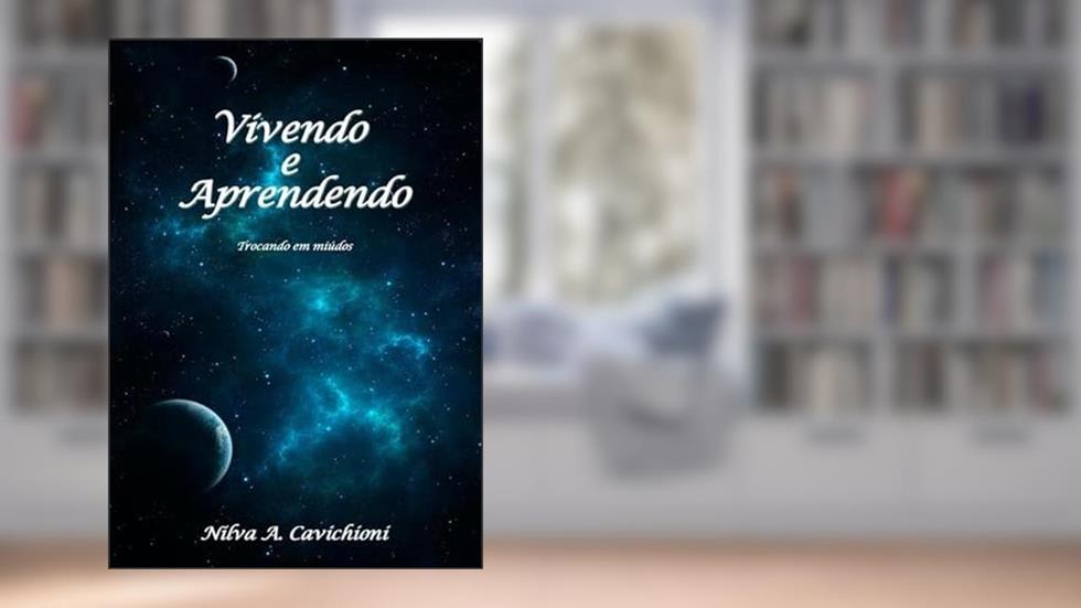 Vivendo e Aprendendo Trocando em Miudos, do autor Nilva A. Cavichioni