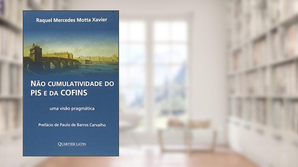 Não Cumulatividade do Pis e da Cofins, do autor Raquel Mercedes Motta Xavier