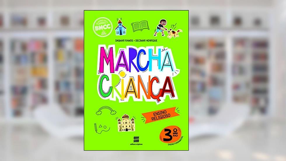 Marcha Criança Religião 3º ano, do autor Dagmar A. Ramos; Decimar A. Henrique