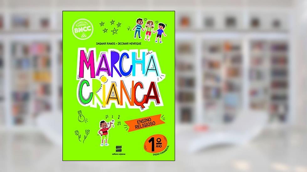 Marcha Criança Religião 1º ano, do autor Dagmar A. Ramos; Decimar A. Henrique