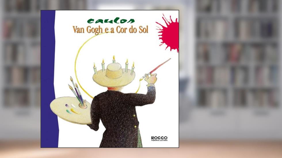 Van Gogh e a cor do sol, do autor Caulos