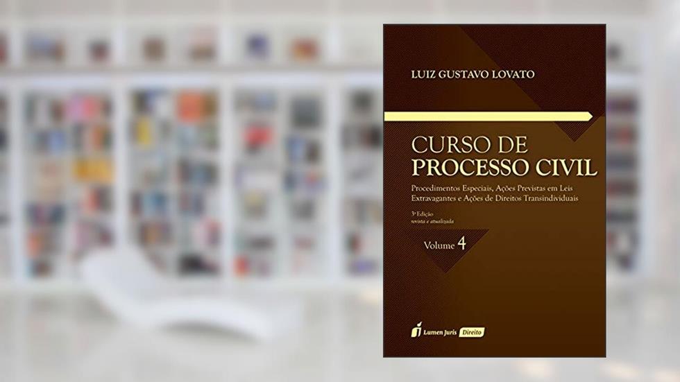 Curso De Processo Civil - Procedimentos Especiais, Ações Previstas Em Leis Extravagantes E Ações De Direitos Transindividuais - Vol. 4 - 3ª Ed. - 2020, do autor Luiz Gustavo Lovato