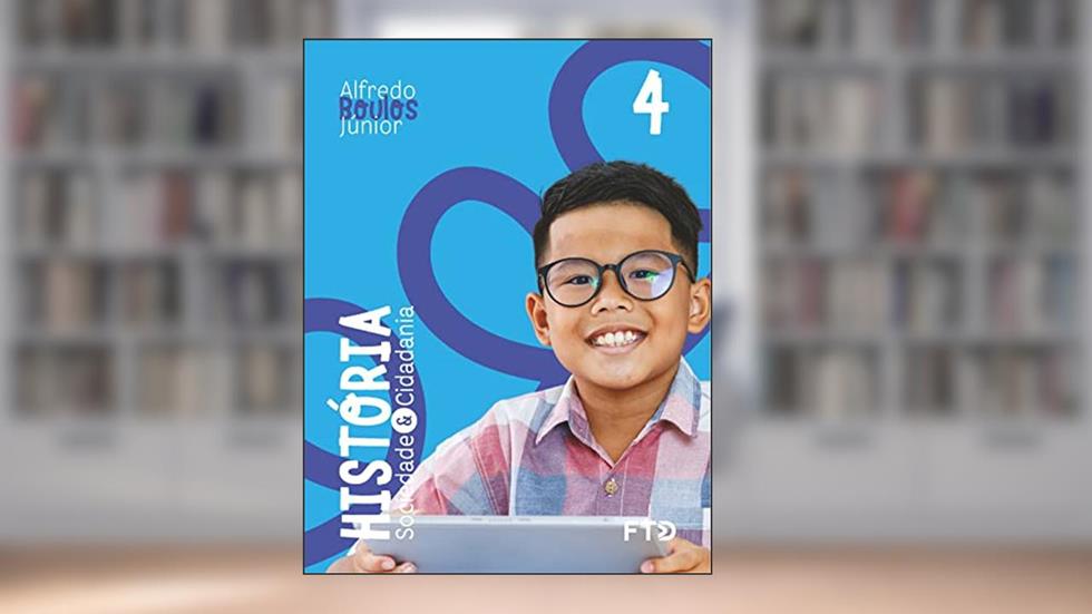 História, Sociedade & Cidadania - 4° ano, do autor Alfredo Boulos Júnior