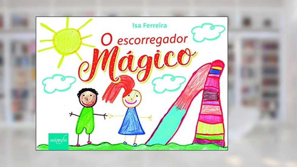 O Escorregador Mágico, do autor Isa Ferreira