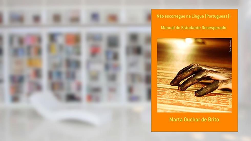 Não Escorregue na Língua (Portuguesa), do autor Marta Ouchar de Brito