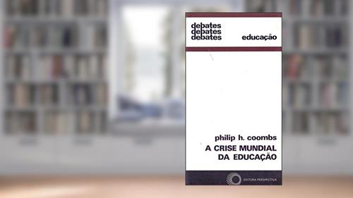 Capa de A crise mundial da educação, do autor Philip H. Coombs