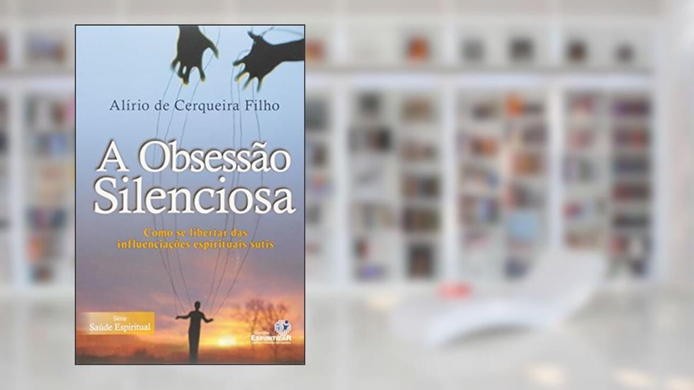 Obsessão Silenciosa, do autor Alírio de Cerqueira Filho