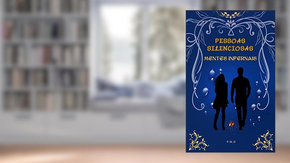 Pessoas Silenciosas - Mentes Infernais, do autor Priscila Moreira Gouveia