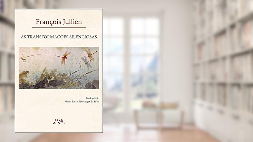 As transformações silenciosas, do autor François Jullien