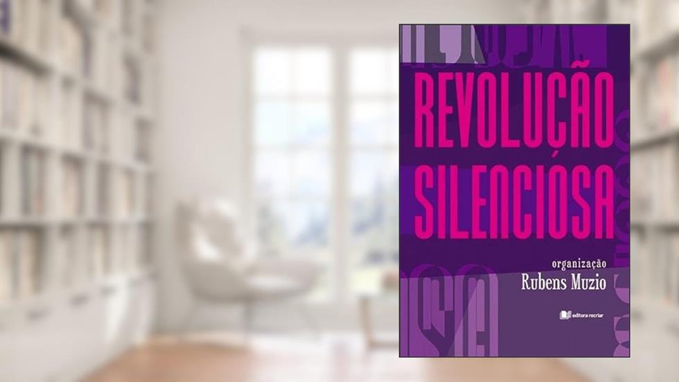 REVOLUÇÃO SILENCIOSA, do autor RUBENS MUZIO