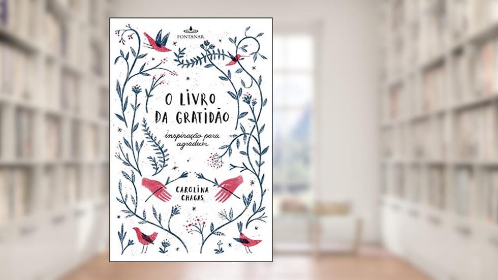 O livro da gratidão: Inspiração para agradecer, do autor Carolina Chagas