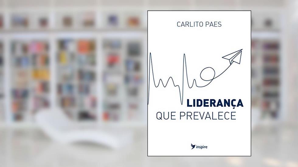 Liderança que prevalece, do autor Editora Inspire; Carlito Paes