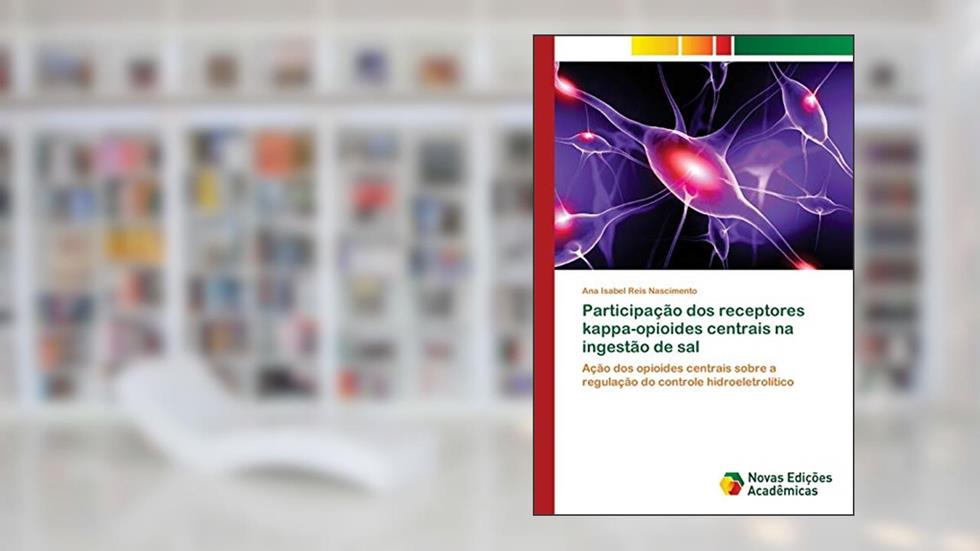 Participação dos receptores kappa-opioides centrais na ingestão de sal: Ação dos opioides centrais sobre a regulação do controle hidroeletrolítico, do autor Ana Isabel Reis Nascimento