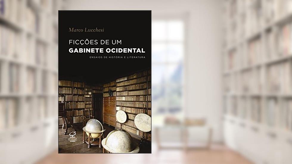 Ficções de um gabinete ocidental, do autor Marco Lucchesi