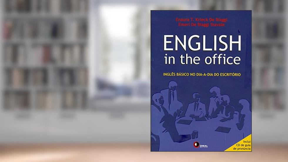 English in the Office. Inglês Básico no Dia-A-Dia do Escritório (+ CD), do autor Enaura T. Krieck de Biaggi; Emeri de Biaggi Stavale
