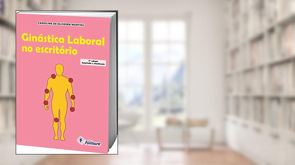 Ginástica Laboral no Escritório, do autor Caroline de Oliveira Martins