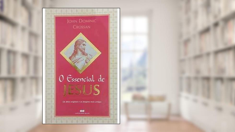 O Essencial De Jesus, do autor John Dominic Crossan