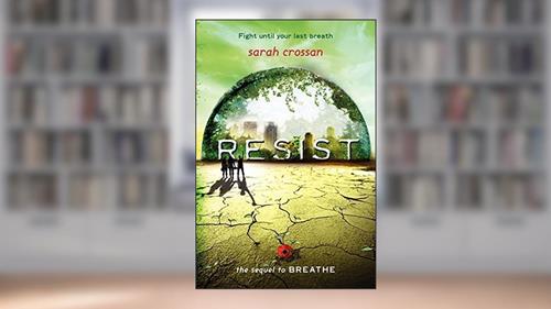 Capa de Resist (Breathe) by Sarah Crossan (2014-10-07), do autor Sarah Crossan