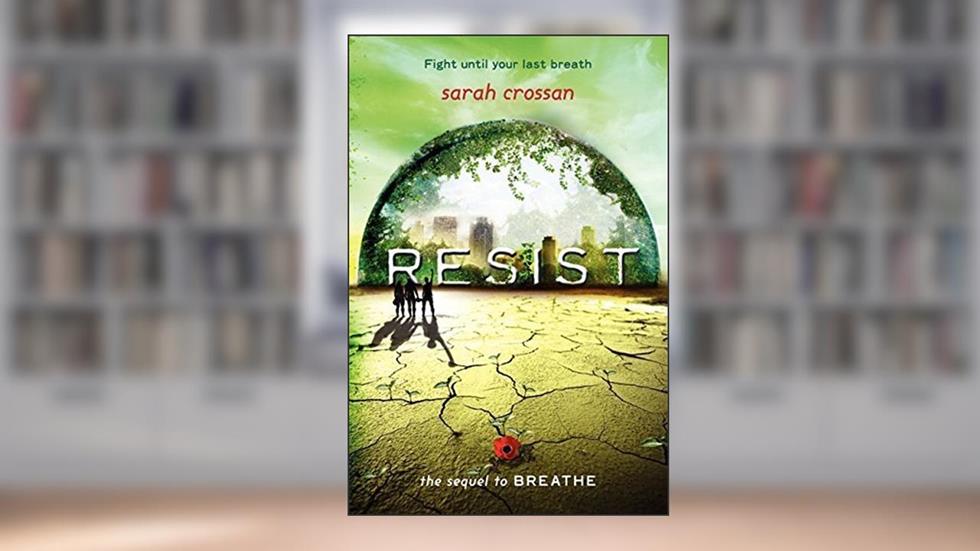 Resist (Breathe) by Sarah Crossan (2014-10-07), do autor Sarah Crossan