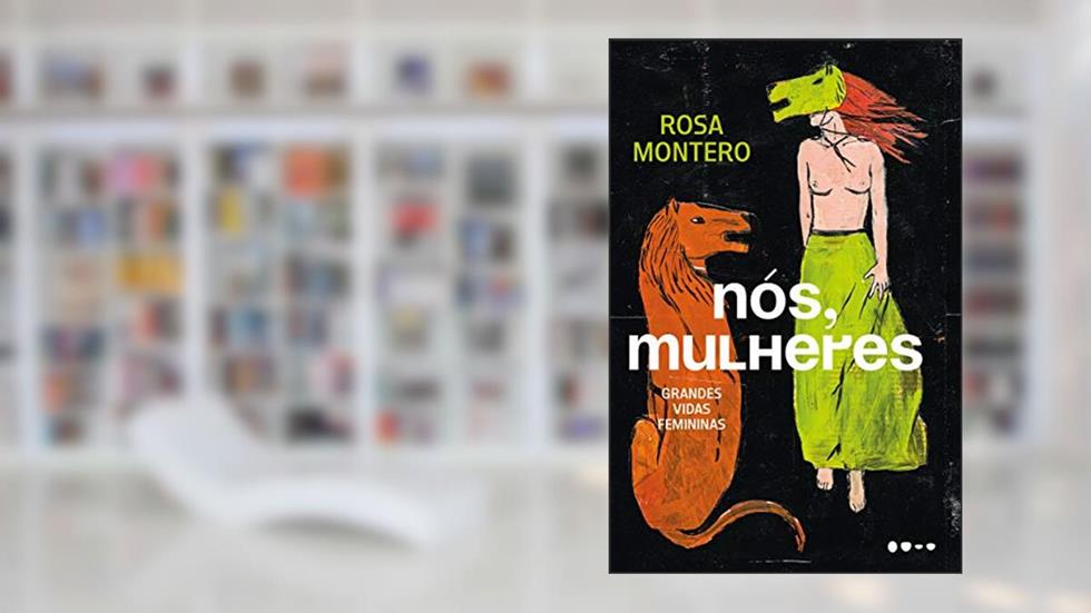 Nós, mulheres: Grandes vidas femininas, do autor Rosa Montero