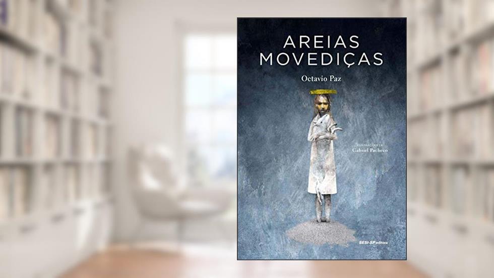 Areias Movediças, do autor Octavio Paz
