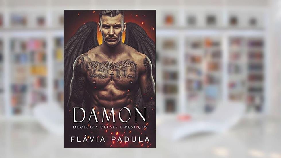 Damon (Duologia Deuses e Mestiços Livro 1), do autor Flávia Padula