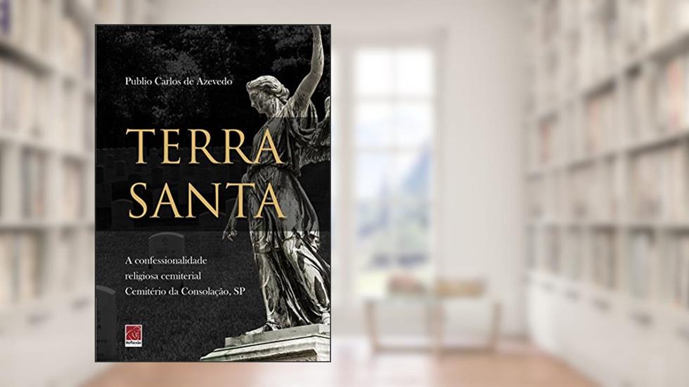 Terra Santa - A Confessionalidade Religiosa, do autor Publio Carlos De Azevedo