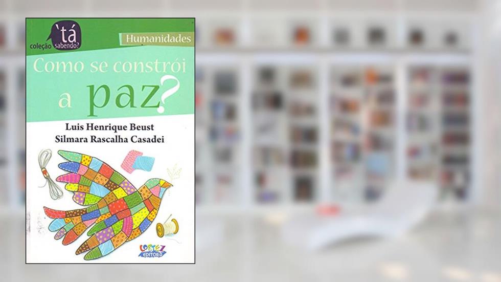 Como se constrói a paz?, do autor Cláudia Cascarelli