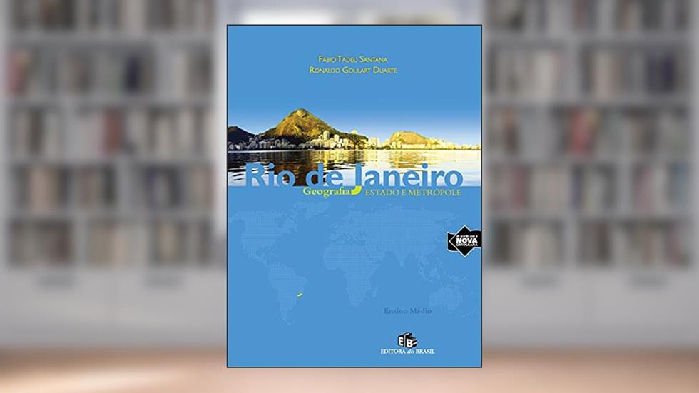 Rio de Janeiro estado e metrópole - Volume único - Ensino médio, do autor Fábio Tadeu Santana; Ronaldo Goulart Duarte